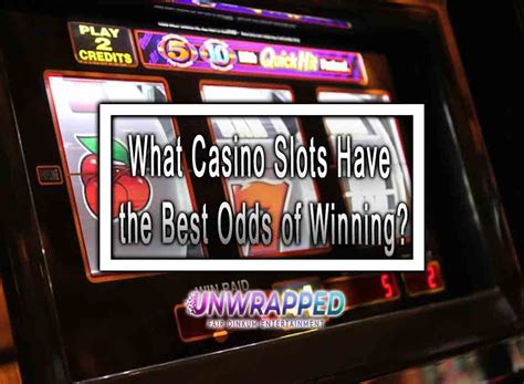 What slots have the best odds .